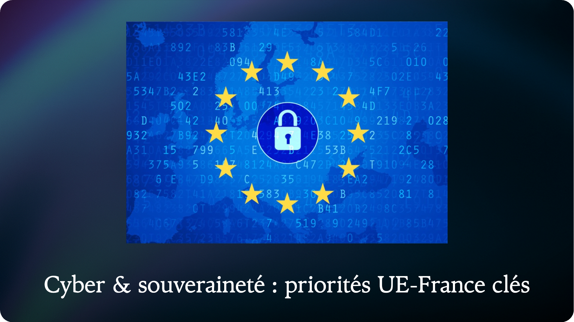 Cyber & Sovereignty: Key EU-France Priorities