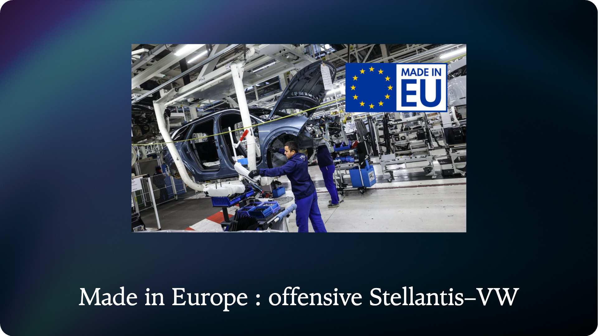 Made in Europe : offensive Stellantis-VW