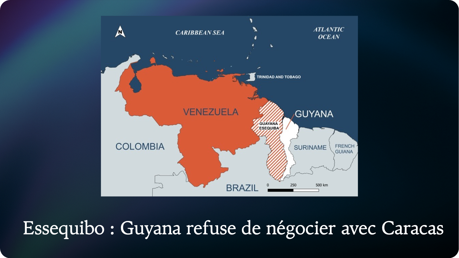 Essequibo : Guyana refuse de négocier avec Caracas