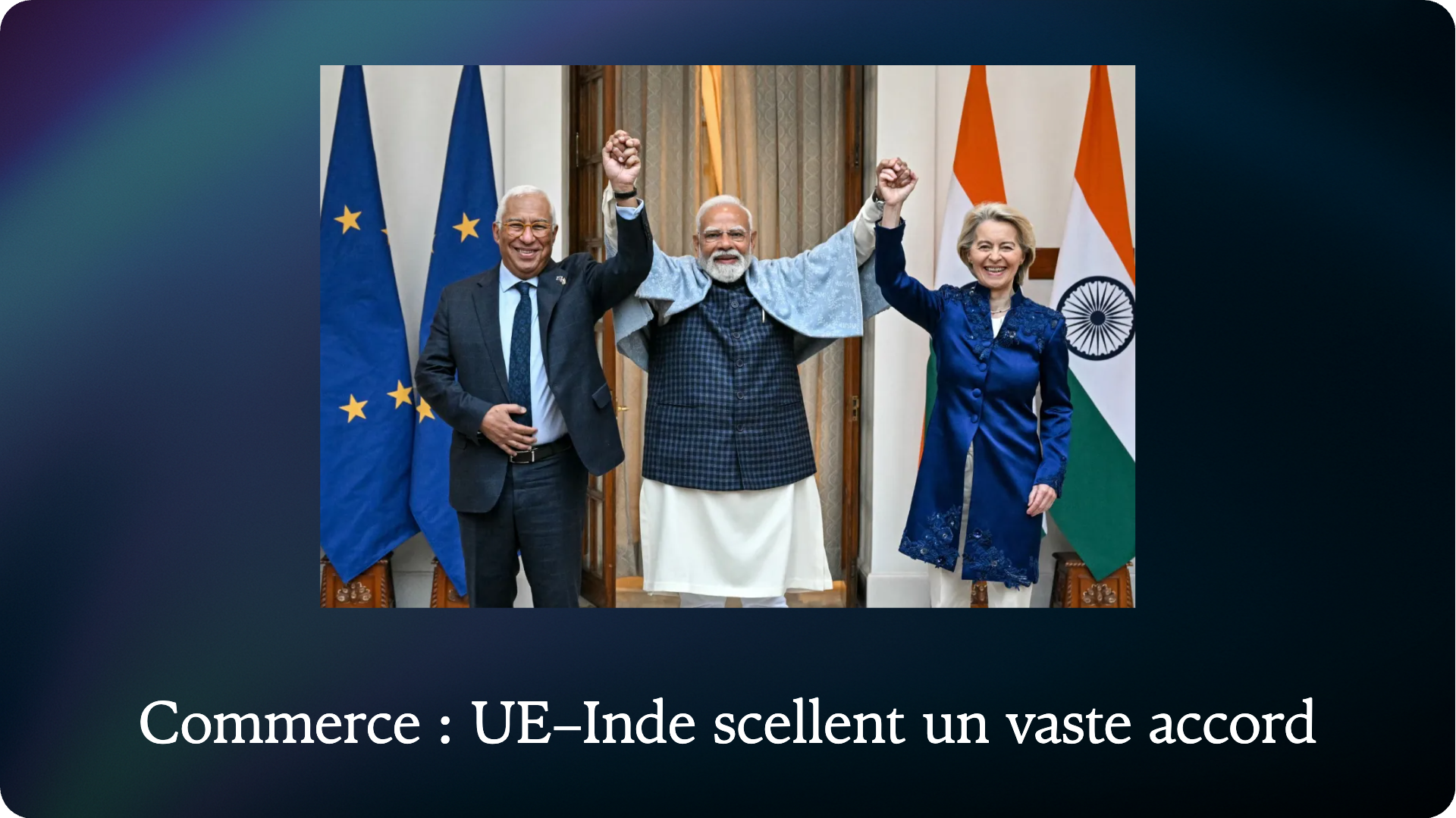 Commerce : UE et l’Inde scellent un vaste accord