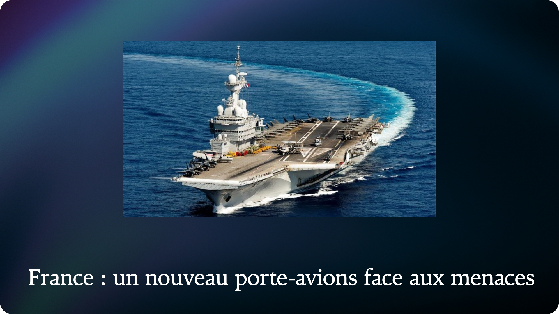 France : un nouveau porte-avions face aux menaces