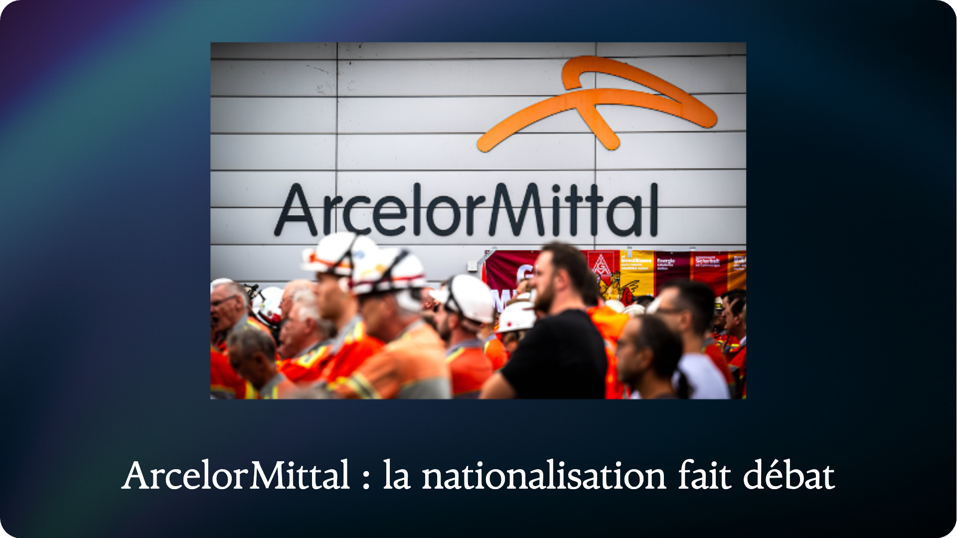 ArcelorMittal : la nationalisation fait débat