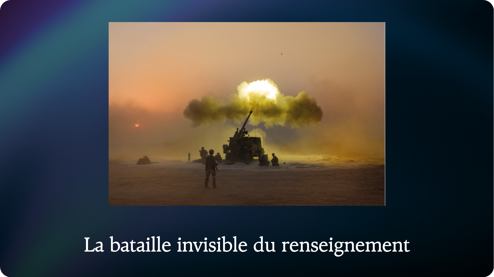 La bataille invisible du renseignement 